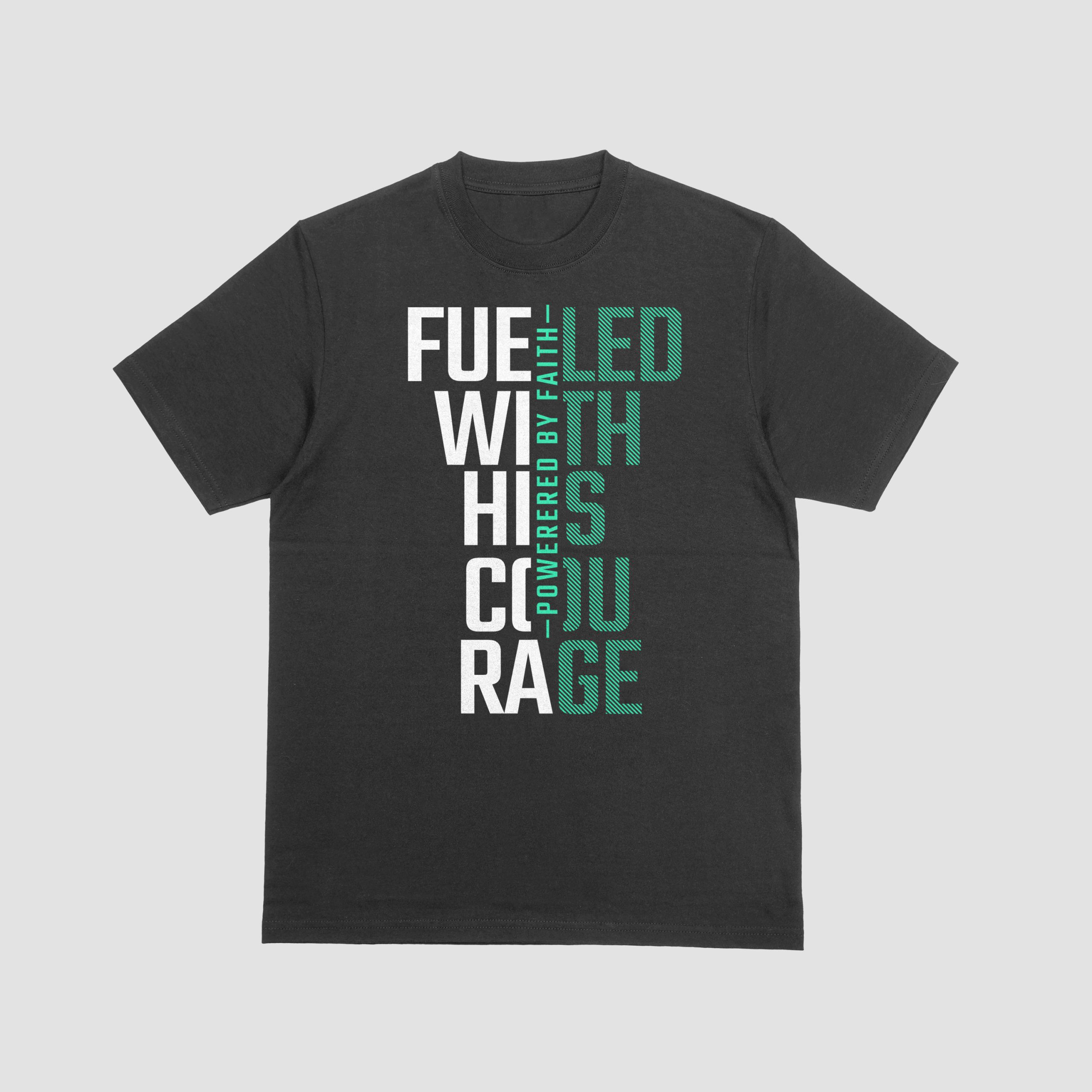 Powered by Faith, Fueled with His Courage T-Shirt